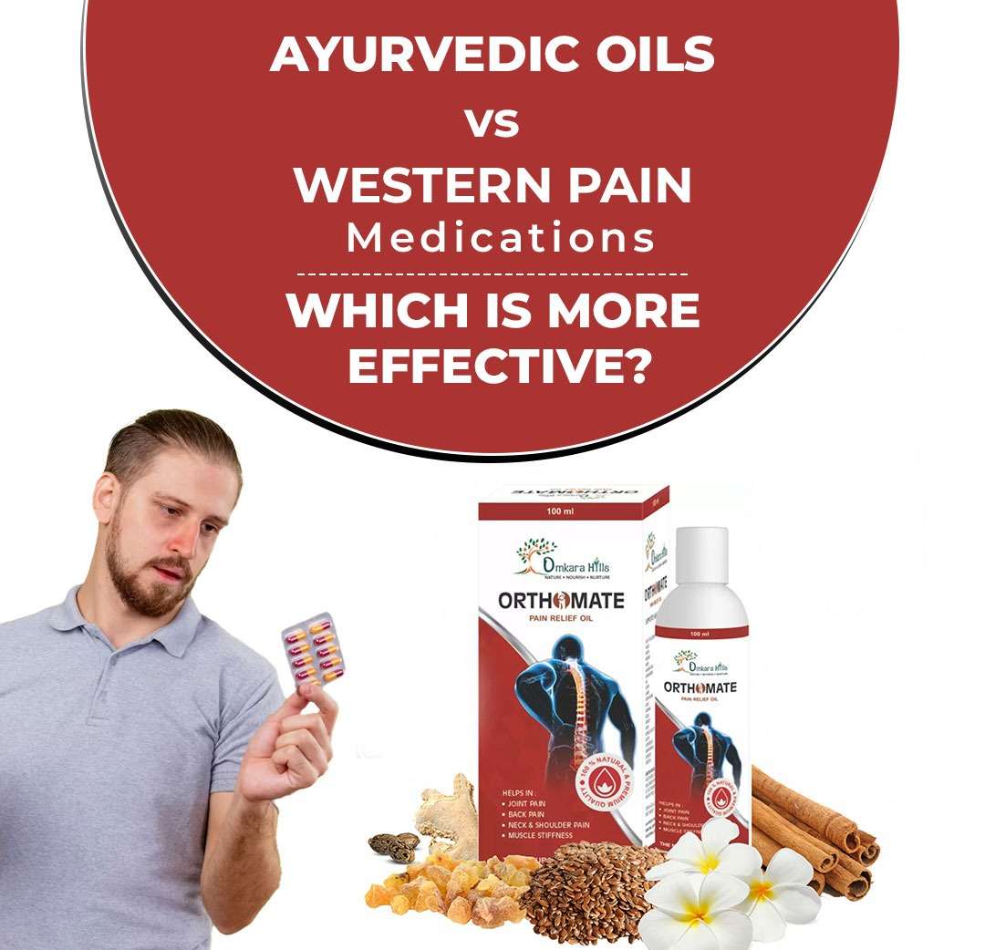 Ayurvedic Oils v/s Western Pain Medications Which is More Effective
